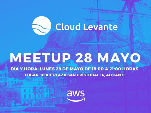 CloudLevante MeetUp Mayo 2018