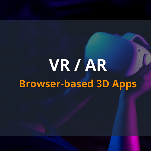 Browser-based three-dimensional, virtual reality (VR) and augmented reality (AR) applications