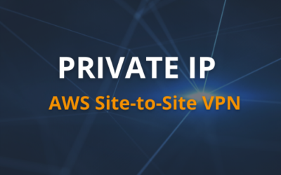 AWS Site-to-Site VPN introduces Private IP VPNs for enhanced security and privacy