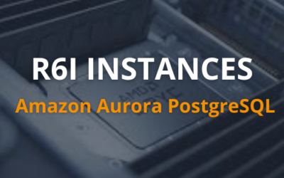 Amazon Aurora PostgreSQL-compatible edition now supports R6i instances