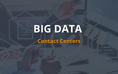 Big Data and Contact Centers: How Technology Is Enhancing Customer Experience