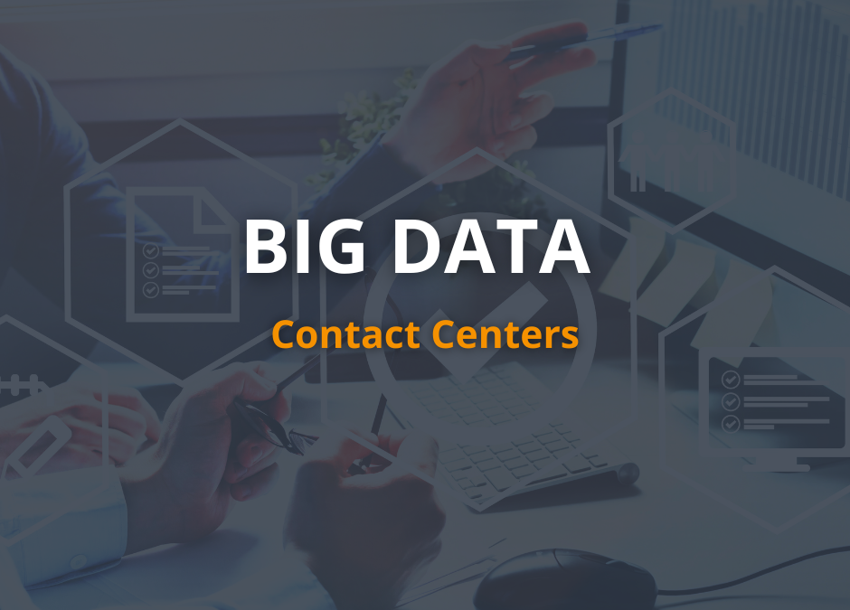 Big Data y Contact Centers: Cómo la Tecnología Está Mejorando la Experiencia del Cliente