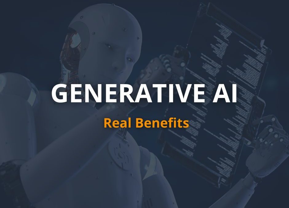 What are the real benefits of Generative AI?