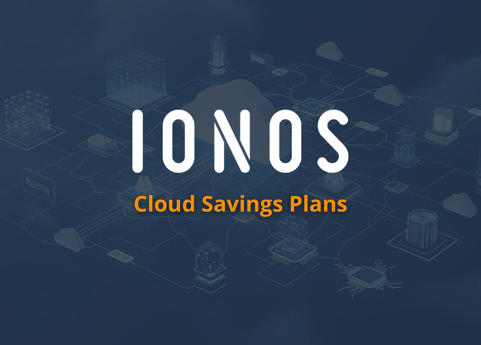 IONOS führt Cloud Savings Plans ein, um Cloud-Kosten um bis zu 47 % zu senken